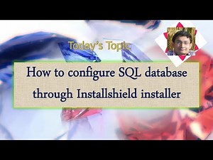 Day 30 : How to configure SQL database through Installshield installer