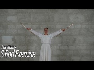 S Rod Exercise - Instructional series for Eurythmy