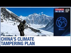 China plans on 'weather modification' alarms India; Experts warn of consequences