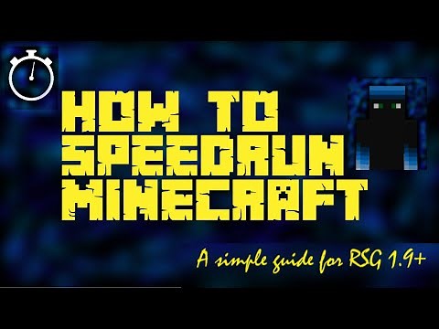 How to Speedrun Minecraft! | Minecraft Speedrunning Guide for 1.9+ RSG