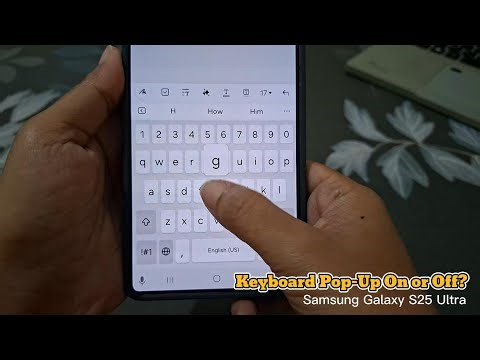 How to Enable or Disable Keyboard Character Preview on Samsung Galaxy S25 Ultra