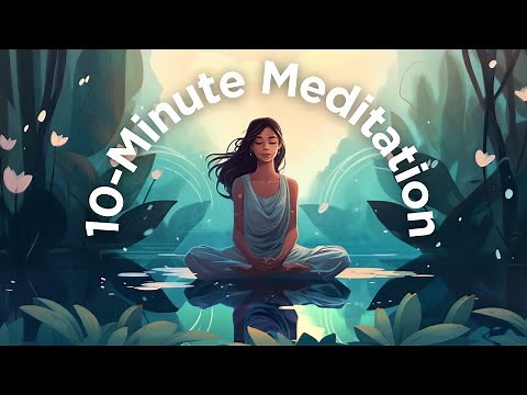 10-Minute Meditation for Stress and Anxiety - Feel Calm and Peaceful