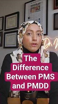 Premenstrual Syndrome (PMS) vs Premenstrual Dysmorphic Disorder