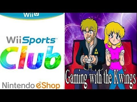 Gaming with the Kwings - Wii Sports Club Wii U Gameplay!