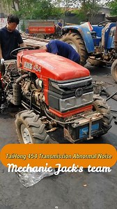 68K views · 555 reactions | TaiHong 454 Transmission Abnormal Noise #mechanic #mechanicjack #tractor #transmission #abnormal | Mechanic Jack's team | Facebook