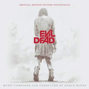 Roque Baños - Evil Dead - Original Motion Picture Soundtrack