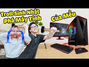 REDHOOD TROLL PHÁ HƯ MÁY TÍNH KHIẾN MỀU KHÓC NỨC NỞ TRONG NGÀY SINH NHẬT*REDHOOD TẶNG MỀU PC MỚI