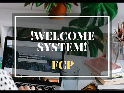 Welcome System FCP
