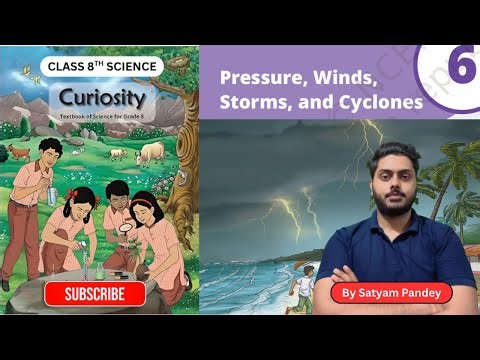 Pressure, Winds, Storms, and Cyclones | Class 8 Science Chapter 6 | Curiosity Book | One Shot