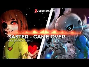Saster - Game Over (Undertale Remix)