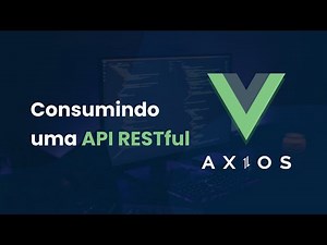 Vue 3 + Axios - Consumindo uma API RESTful