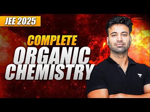 JEE Main 2025 | Complete Organic Chemistry from Basics | Part-1
