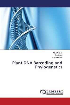 Amazon.com: Plant DNA Barcoding and Phylogenetics: 9783659280955: Ali M Ajmal, Gyulai G, Al-Hemaid F: Libros
