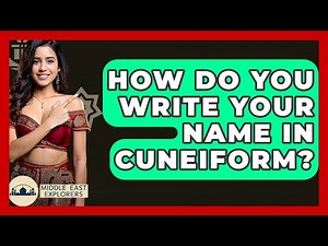 How Do You Write Your Name In Cuneiform? - Middle East Explorers