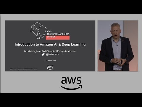 AWS Transformation Day - London: Introduction to Amazon AI and Deep Learning