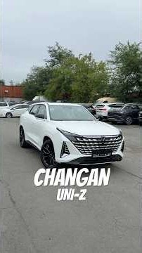 CHANGAN UNI-Z!