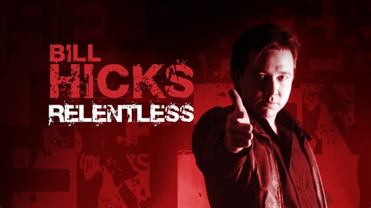Bill Hicks: Relentless (1992)