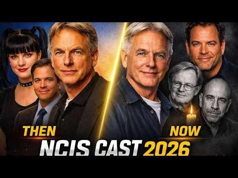 NCIS Cast 2026: Then & Now | Where Are They Now? Remembering Those We Lost