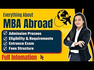 All About MBA Abroad | Colleges | Eligibility | Entrance Exam | Fees | How To Get Admission?