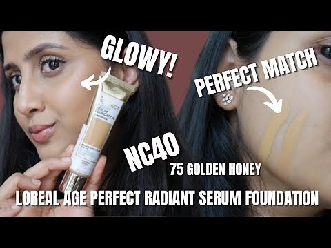 L'OREAL AGE PERFECT RADIANT SERUM FOUNDATION - GOLDEN HONEY 75,GOLDEN SUN 80| REVIEW&DEMO NC40