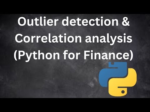 Outlier detection, cross section data analysis and correlation analysis(Python for Finance) #python