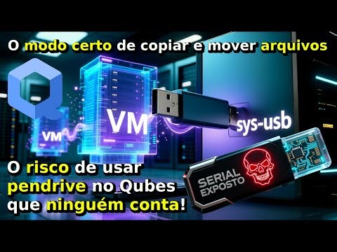 COMO COPIAR E COLAR ARQUIVOS E TEXTOS NO QUBES ENTRE VMs E USAR PENDRIVE e HD USB COM SEGURANÇA