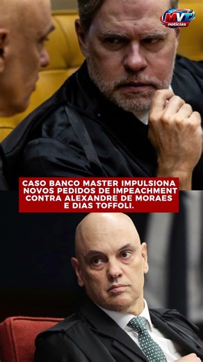 Caso Banco Master impulsiona novos pedidos de impeachment contra Alexandre de Moraes e Dias Toffoli.