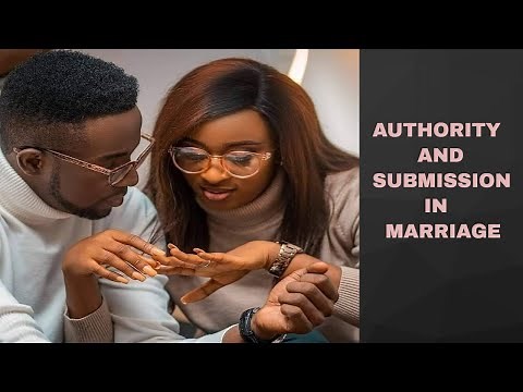 AUTHORITY AND SUBMISSION IN MARRIAGE; The easy way to make your husband or wife obey you continually