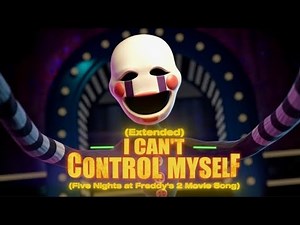 Black Gryph0n & Baasik - I Can't Control Myself (Extended) (Five Nights at Freddy's 2 Movie Song)