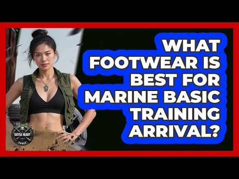 What Footwear Is Best For Marine Basic Training Arrival?