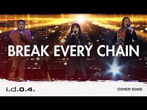 BREAK EVERY CHAIN (Cover) Praise and Worship with Lyrics - I.D.O.4.