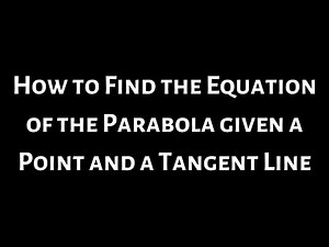 Finding the Equation of the Parabola using Calculus