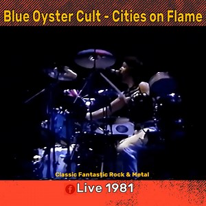 15K views · 367 reactions | Blue Oyster Cult Cities on Flame | Classic Fantastic Rock and Metal | Facebook