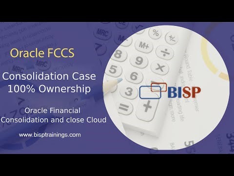 Oracle FCCs Consolidation Case 100% Ownership | Oracle FCCs |Oracle FCCs Consultant |Oracle EPM BISP