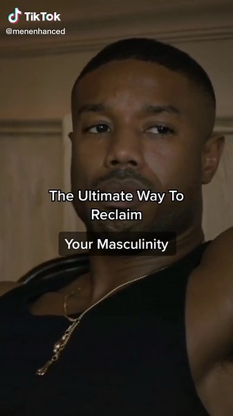 Reclaim Your Masculinity And Become The Man You Dream Of Being #menenhanced #nofap #grindtok
