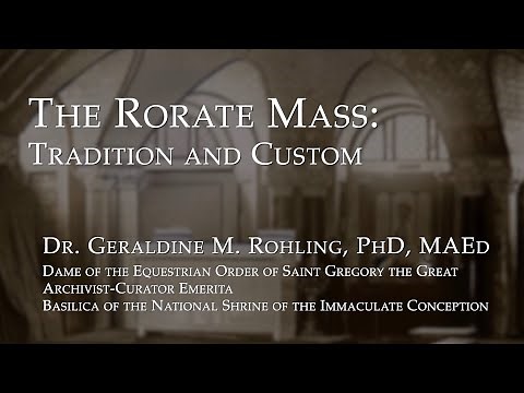 Heritage Talks - The Rorate Mass: Tradition and Custom - Dr. Geraldine M. Rohling