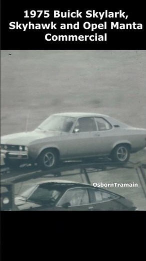 1975 Buick Skylark, Skyhawk & Opel Manta Commercial #buicklove #别克情怀 #mantamadness #别克别摸我 #skylark