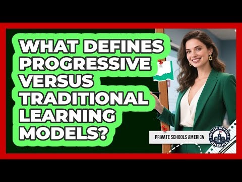 What Defines Progressive Versus Traditional Learning Models?