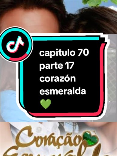 Capitulo 70 parte 17 corazón esmeralda 💚 RCTUBE