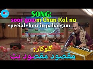 SOOR GOWM CHAL KALE|| BY MAQSOOD AH BHAT /IN PAHALGAM BEST PERFORMANCE 18/10/2020