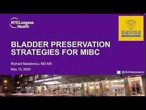 Bladder preservation strategies for MIBC - EMPIRE Urology Lecture Series