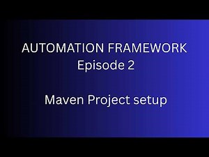 Selenium Automation Framework Setup Using Maven | Maven Project Creation | Episode 2