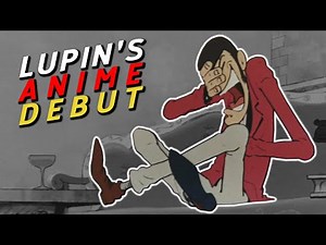 The Crazy History of the Lupin III Pilot Film | Legacy of Lupin DX