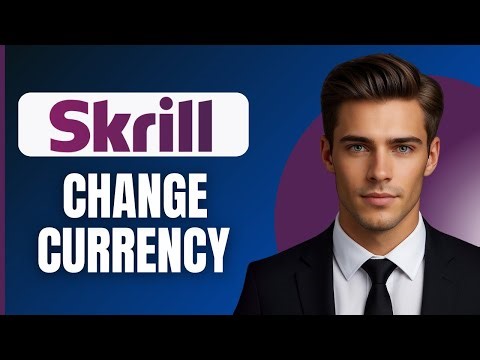 How To Change Currency in Skrill Account (2026)