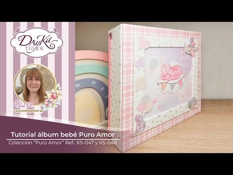 Tutorial Álbum bebé Puro Amor Dayka con Alazne Delgado