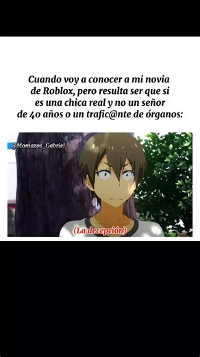 Volví después de desaparecer por un tiempo. #netogenoyomewaonnanokojanaitoomotta? #animememes #animememe #anime #momazos_gabriel