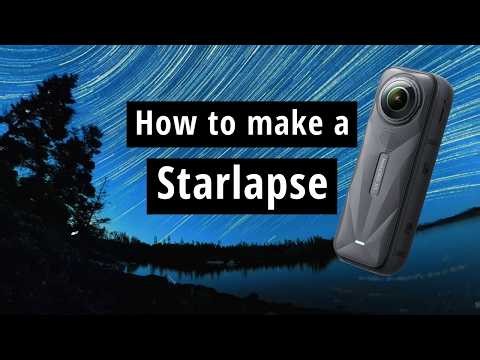 How I Shoot STUNNING Starlapses - Insta360 X5