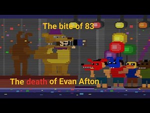 FNaf 4 The bite of 83 (Evan afton's death)