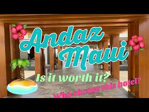 BEST LUXURY RESORT IN MAUI! | ANDAZ MAUI IN WAILEA| Is it worth it?| Why you should choose the Andaz