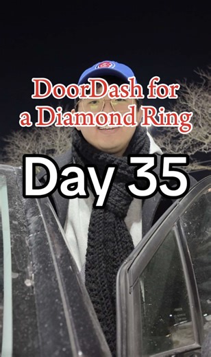 day 35 of DoorDashing until i can buy an engagement ring to propose to my girlfriend #doordashforadiamond #ilovejulia